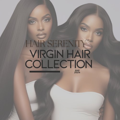 VIRGIN WIG COLLECTION - Luxehairserenity